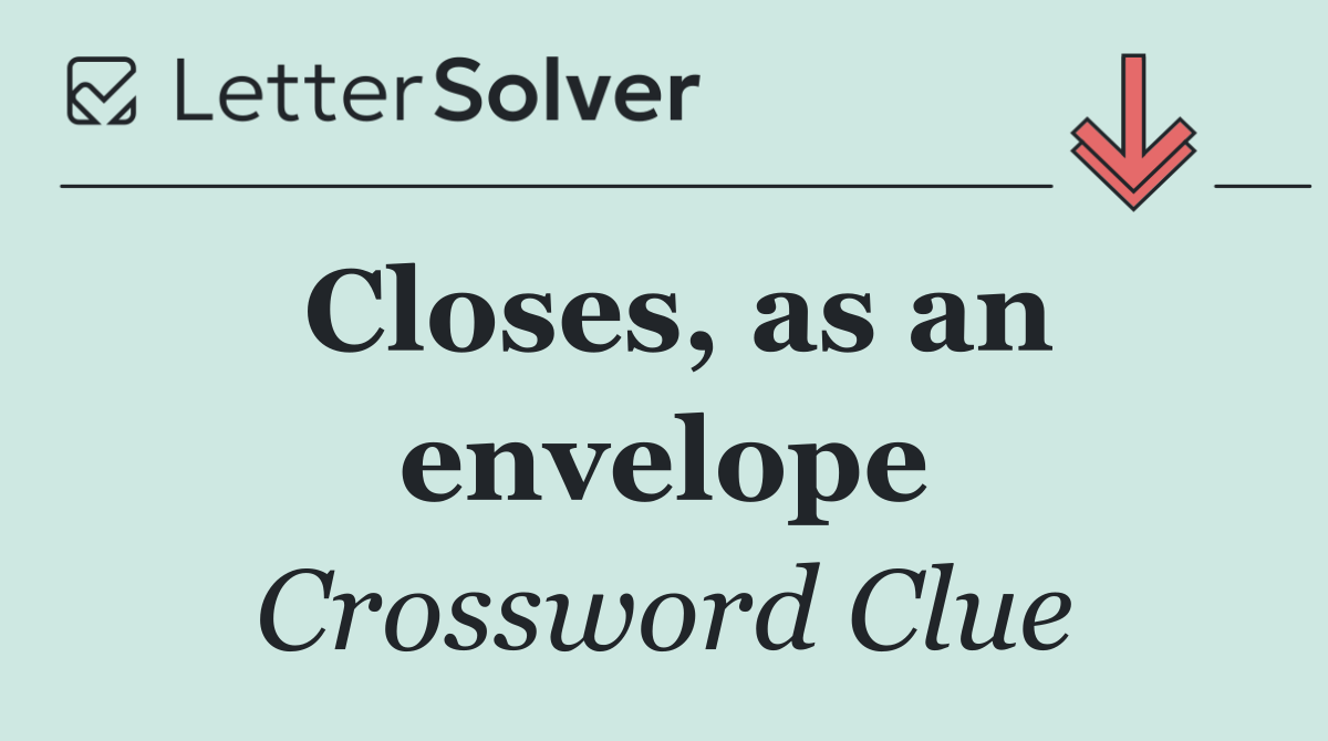 Closes, as an envelope