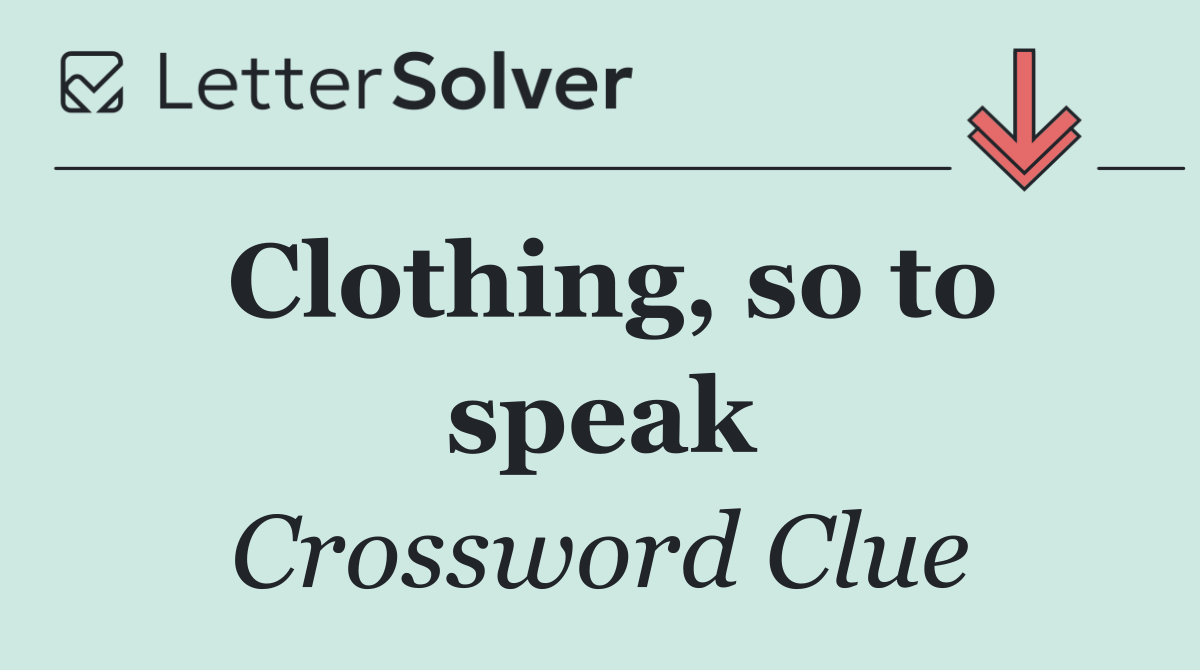 Clothing, so to speak