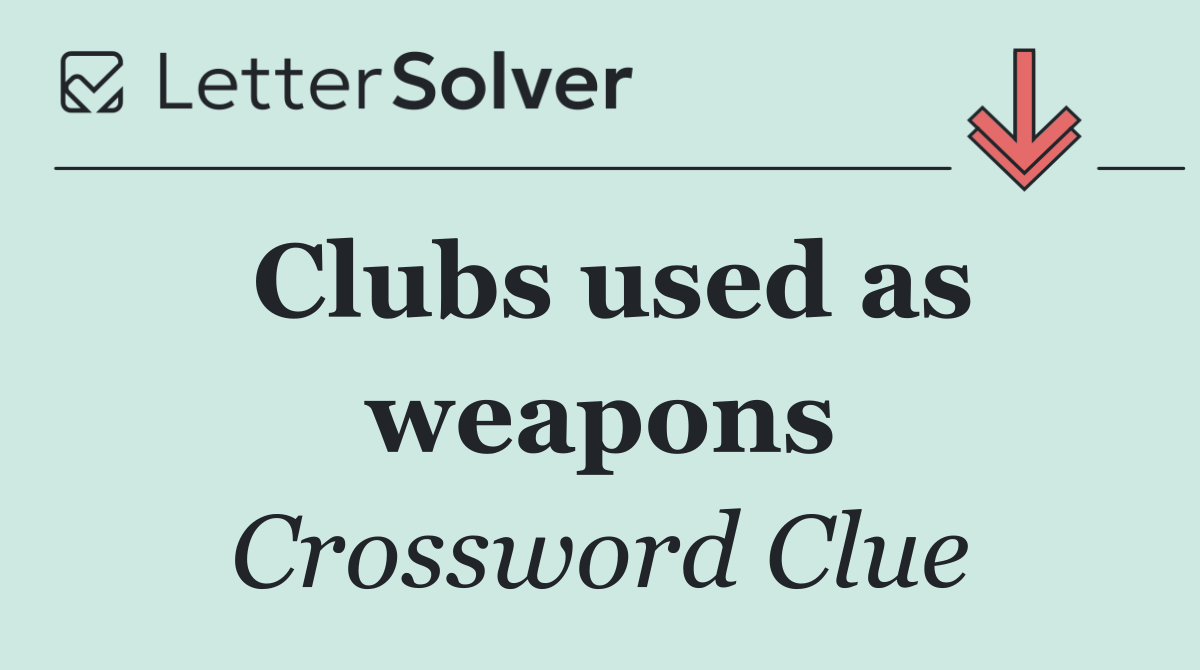 Clubs used as weapons