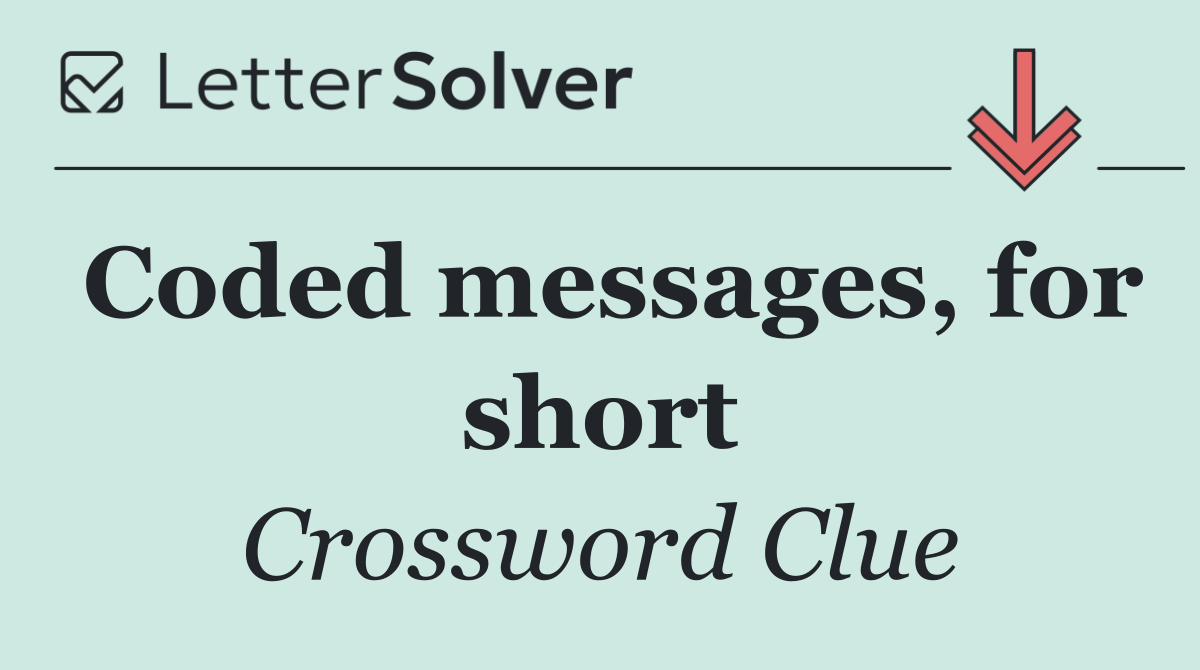 Coded messages, for short