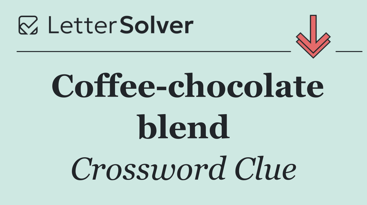 Coffee chocolate blend