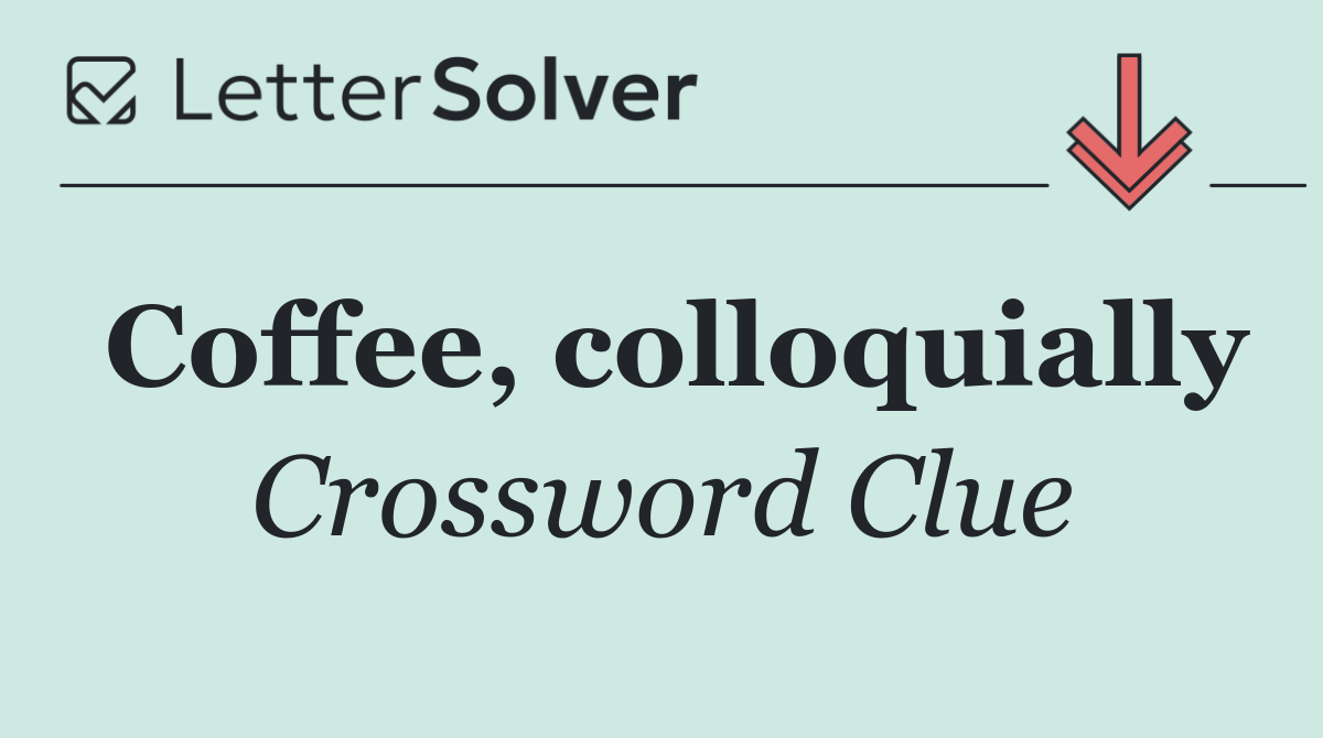 Coffee, colloquially