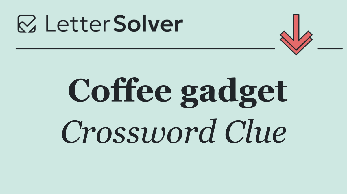 Coffee gadget