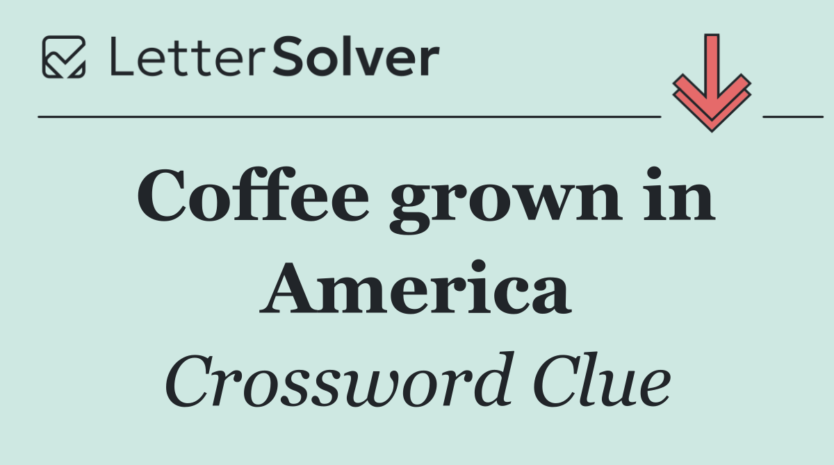 Coffee grown in America