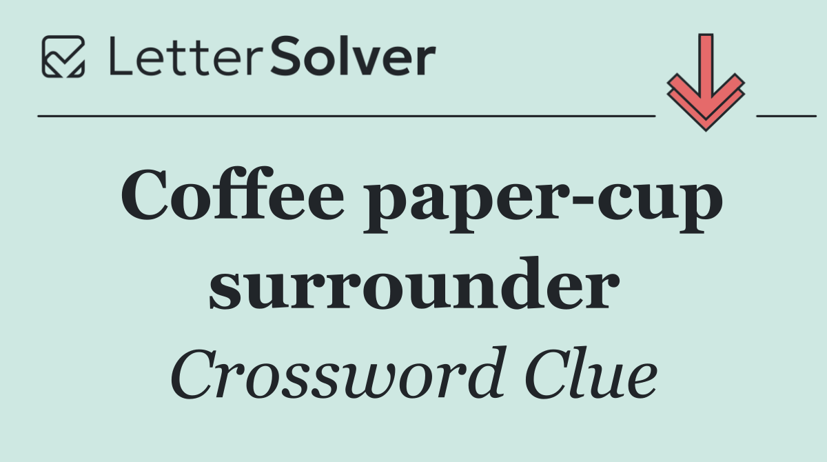 Coffee paper cup surrounder