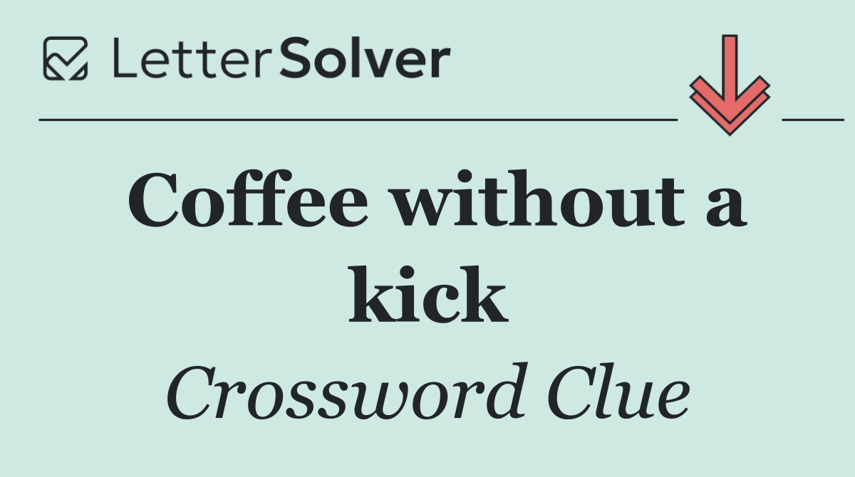 Coffee without a kick