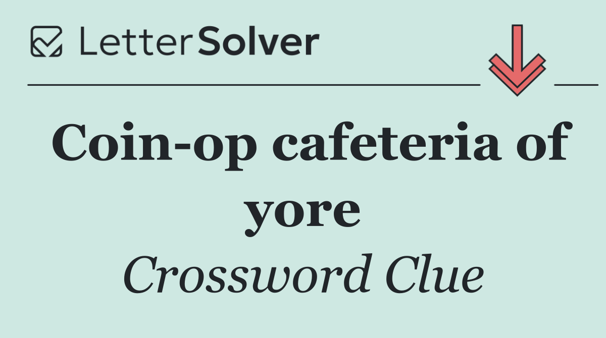 Coin op cafeteria of yore