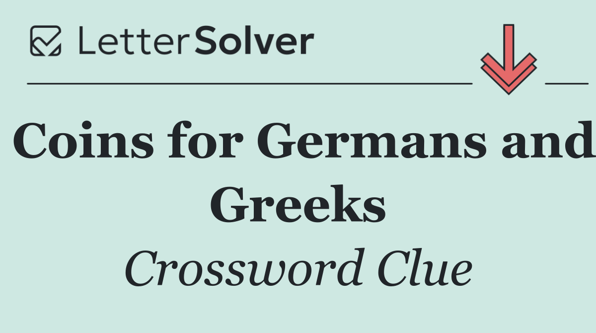 Coins for Germans and Greeks