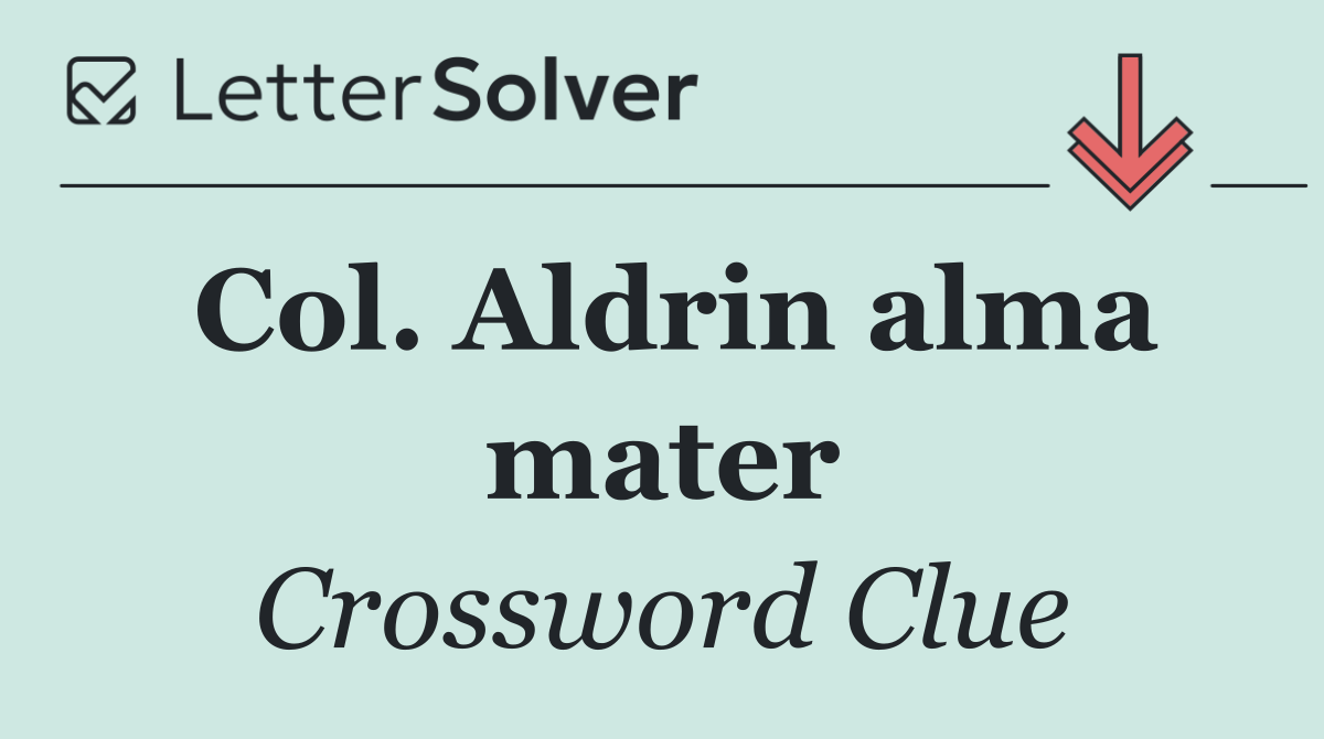 Col. Aldrin alma mater