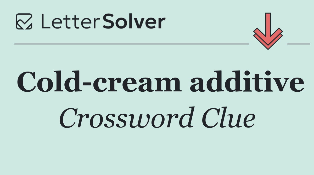Cold cream additive
