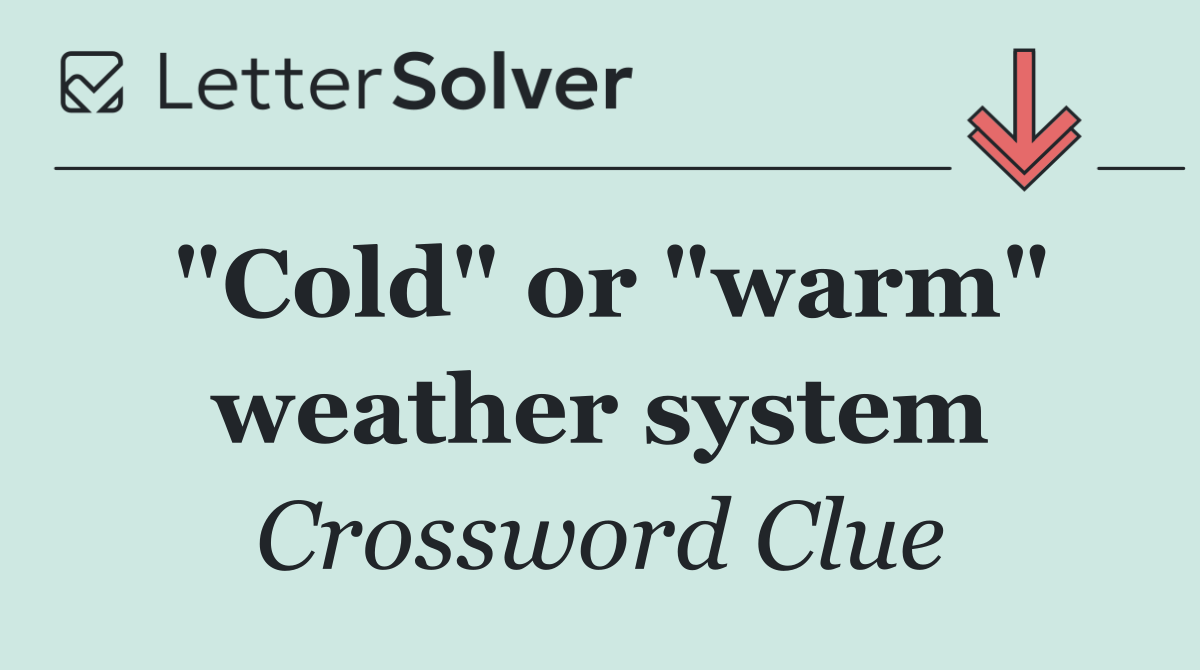 "Cold" or "warm" weather system