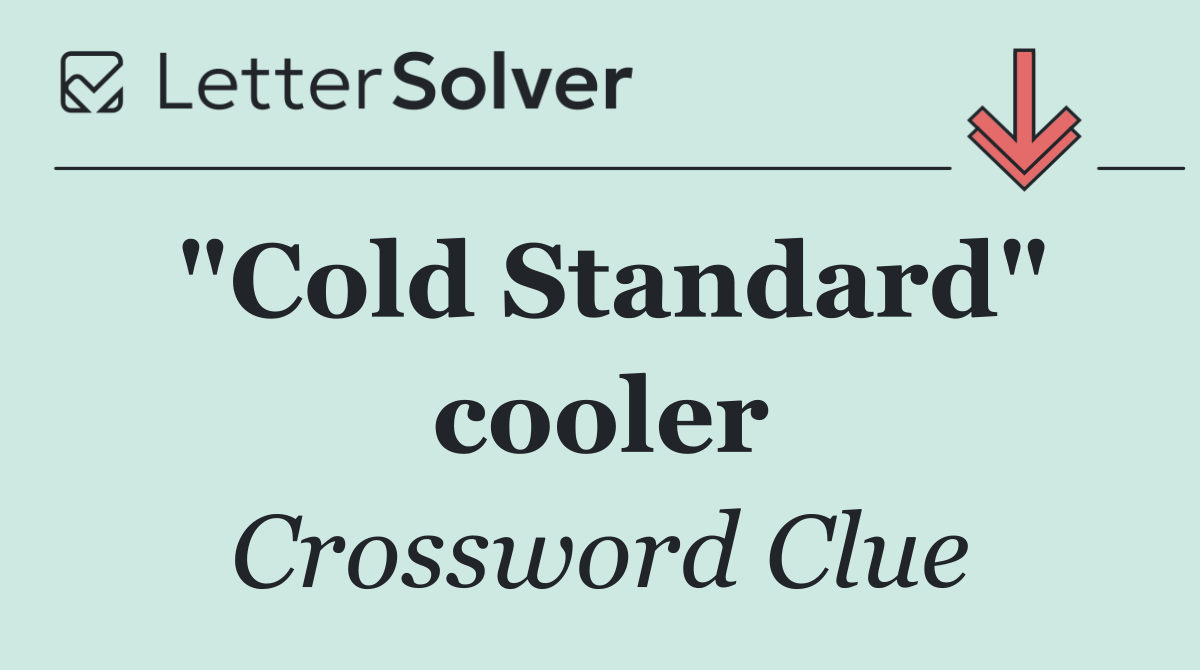 "Cold Standard" cooler