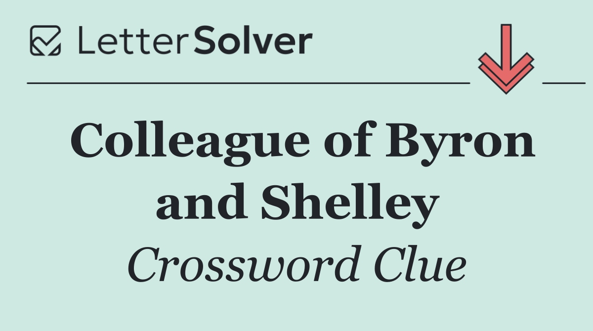 Colleague of Byron and Shelley