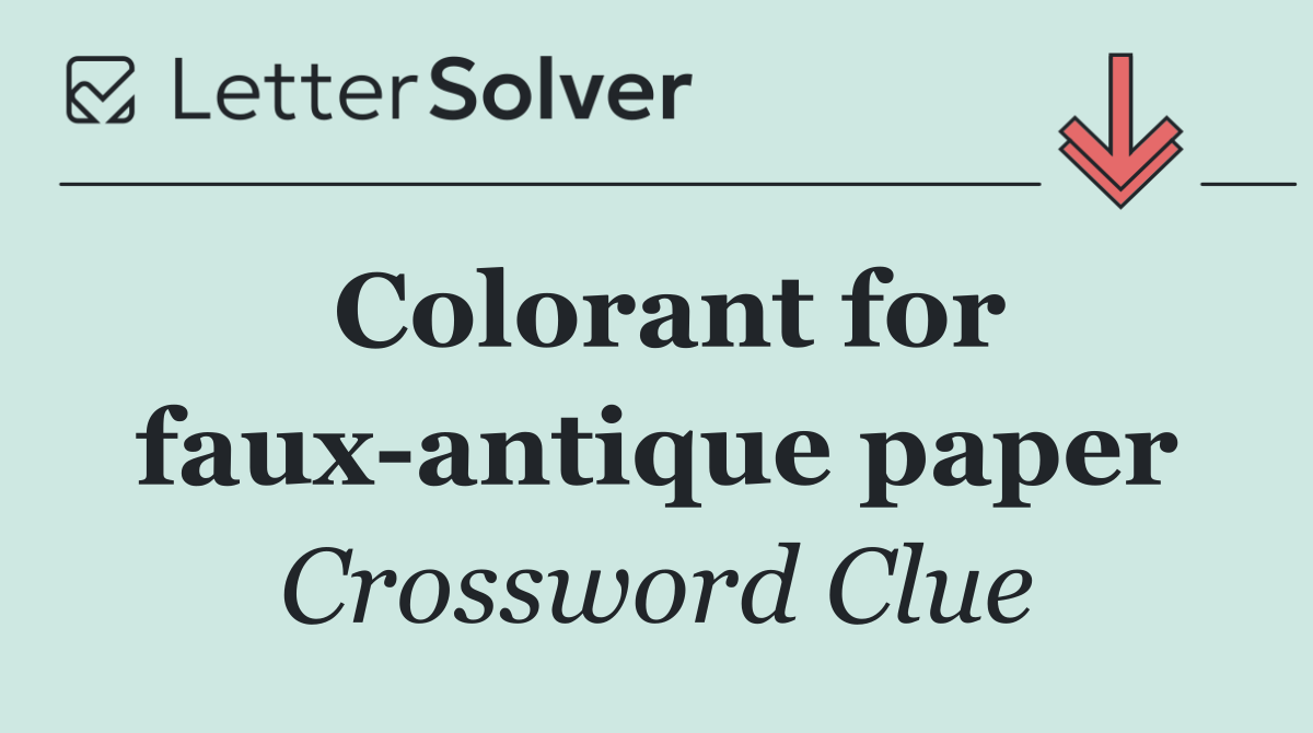 Colorant for faux antique paper