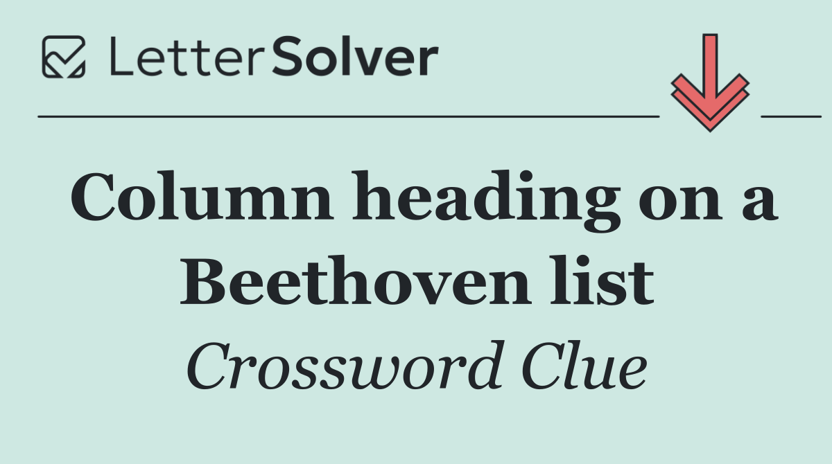 Column heading on a Beethoven list