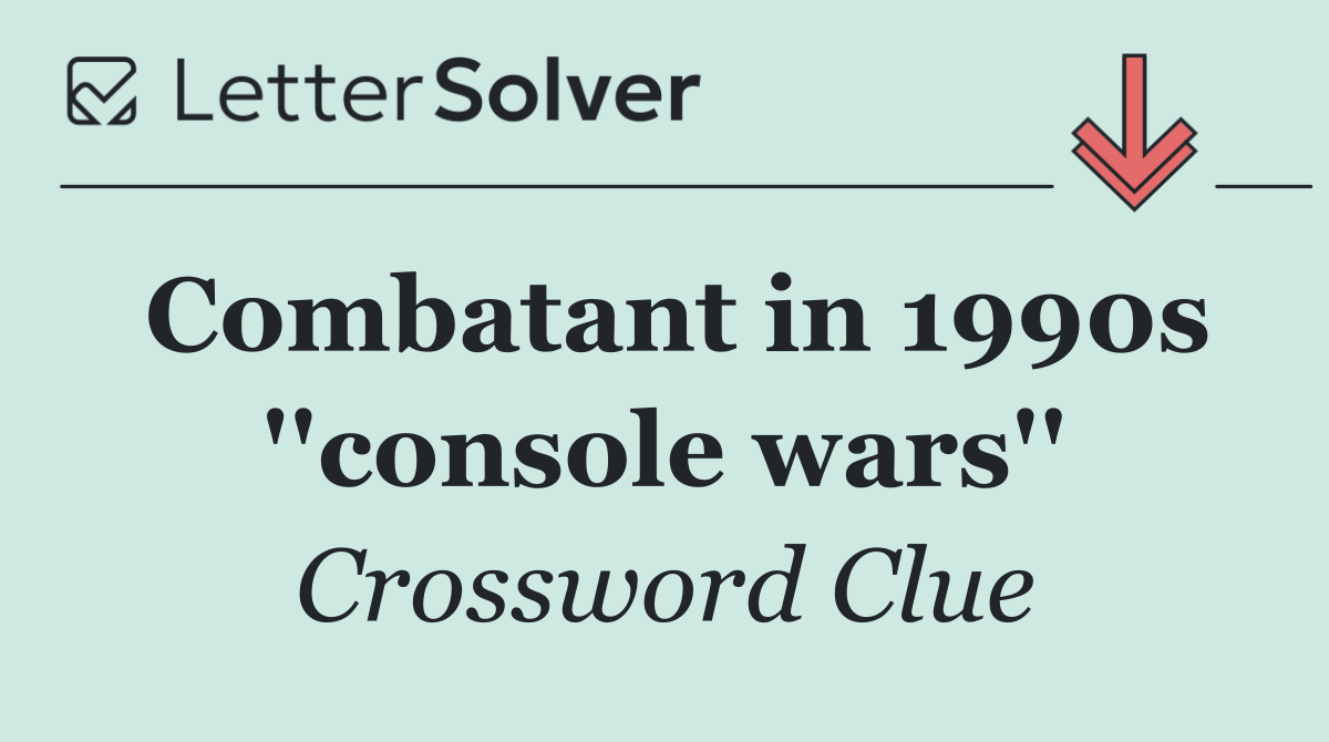 Combatant in 1990s ''console wars''