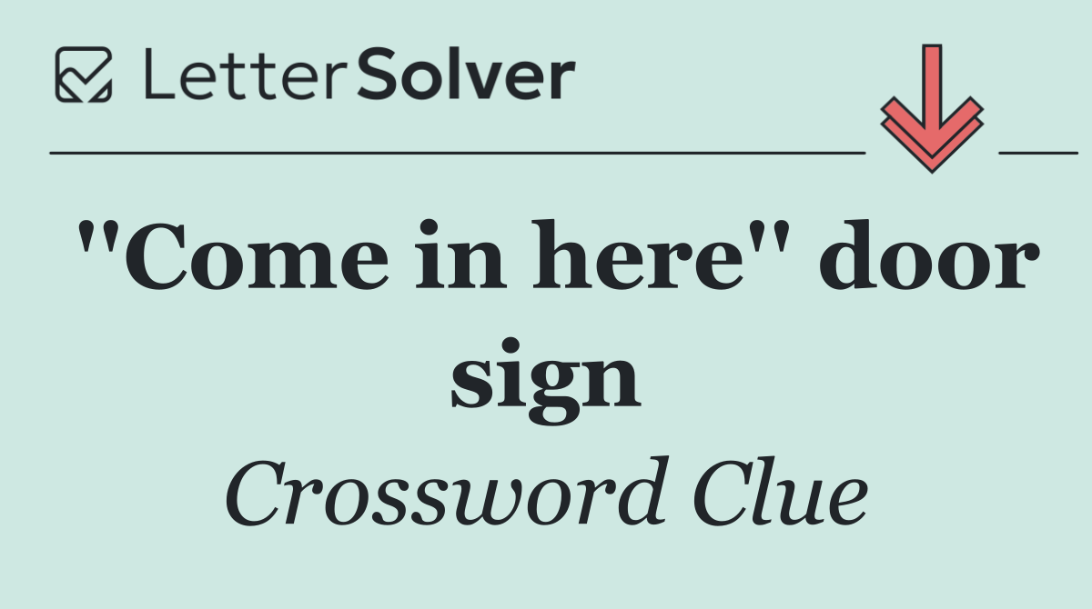 ''Come in here'' door sign