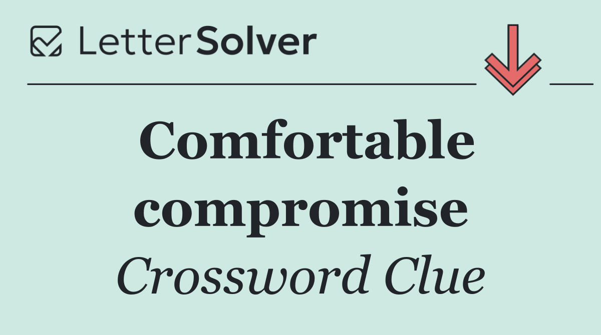 Comfortable compromise