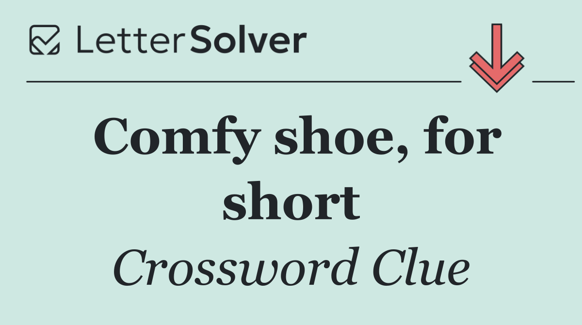 Comfy shoe, for short