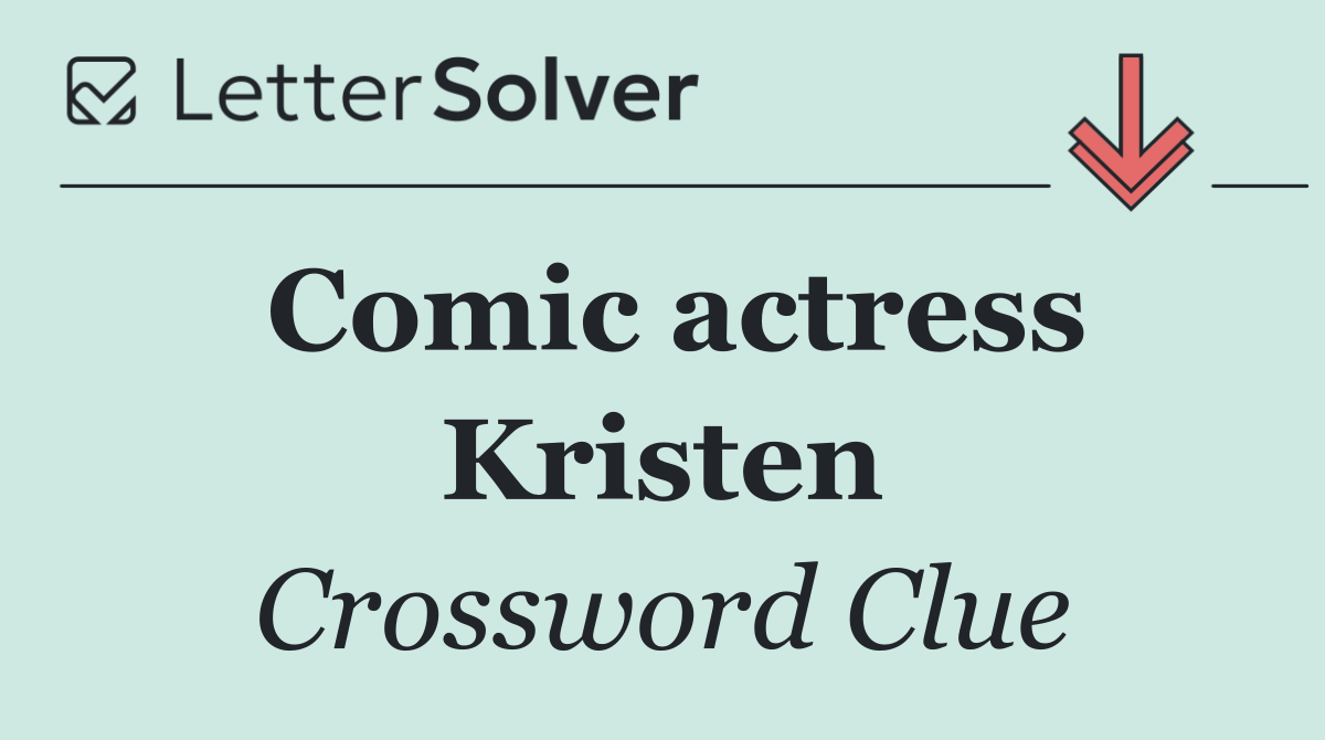 Comic actress Kristen