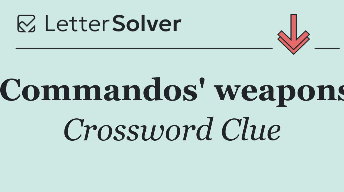 Commandos' weapons