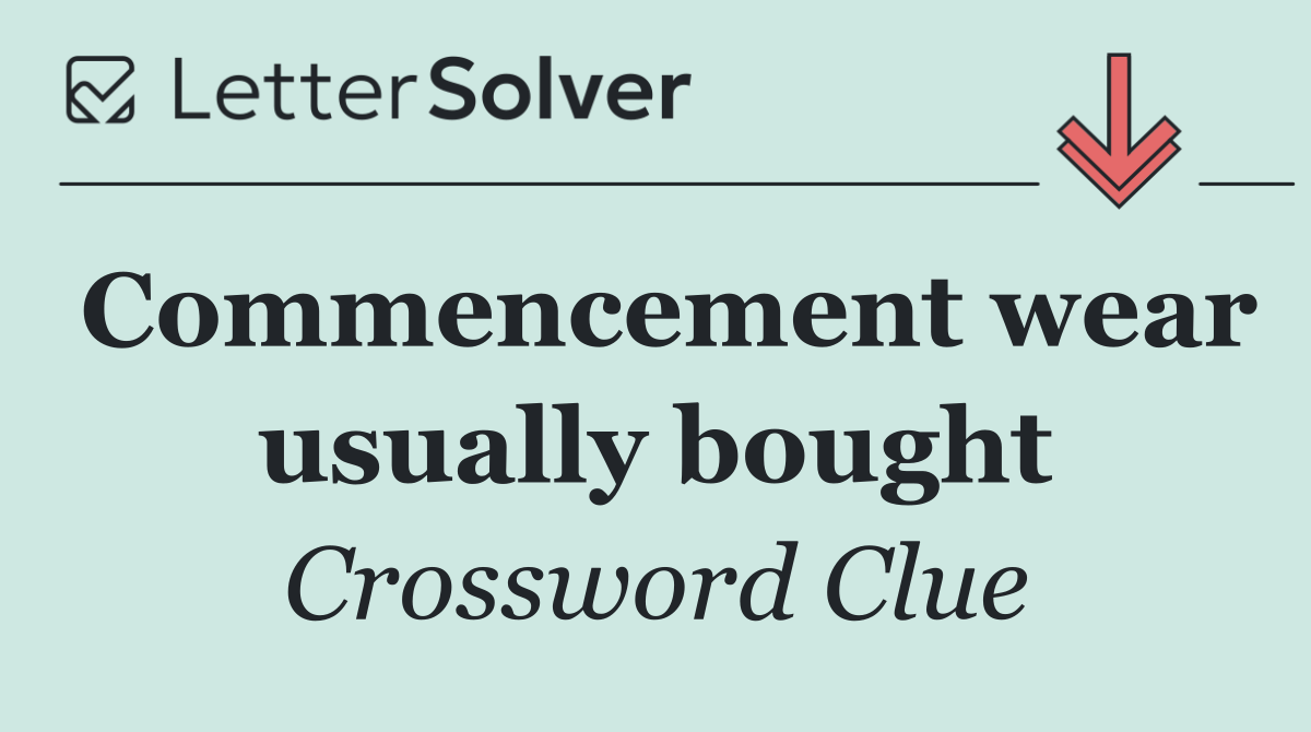 Commencement wear usually bought