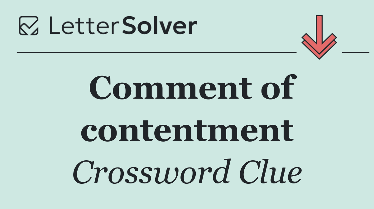 Comment of contentment