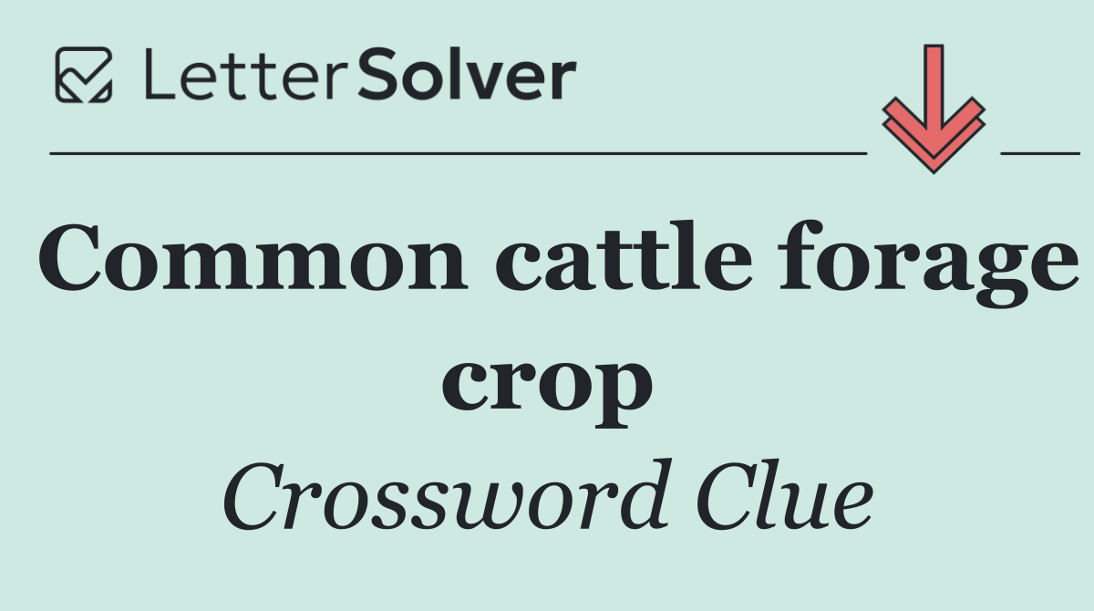 Common cattle forage crop