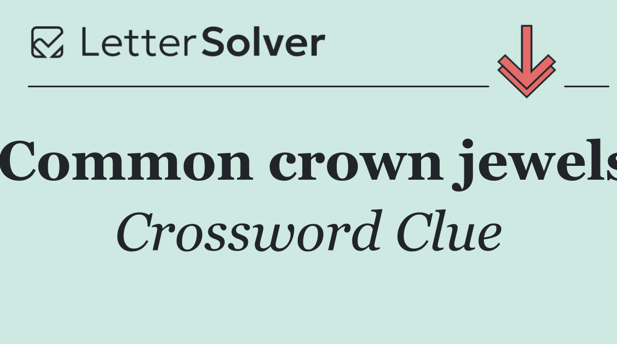 Common crown jewels