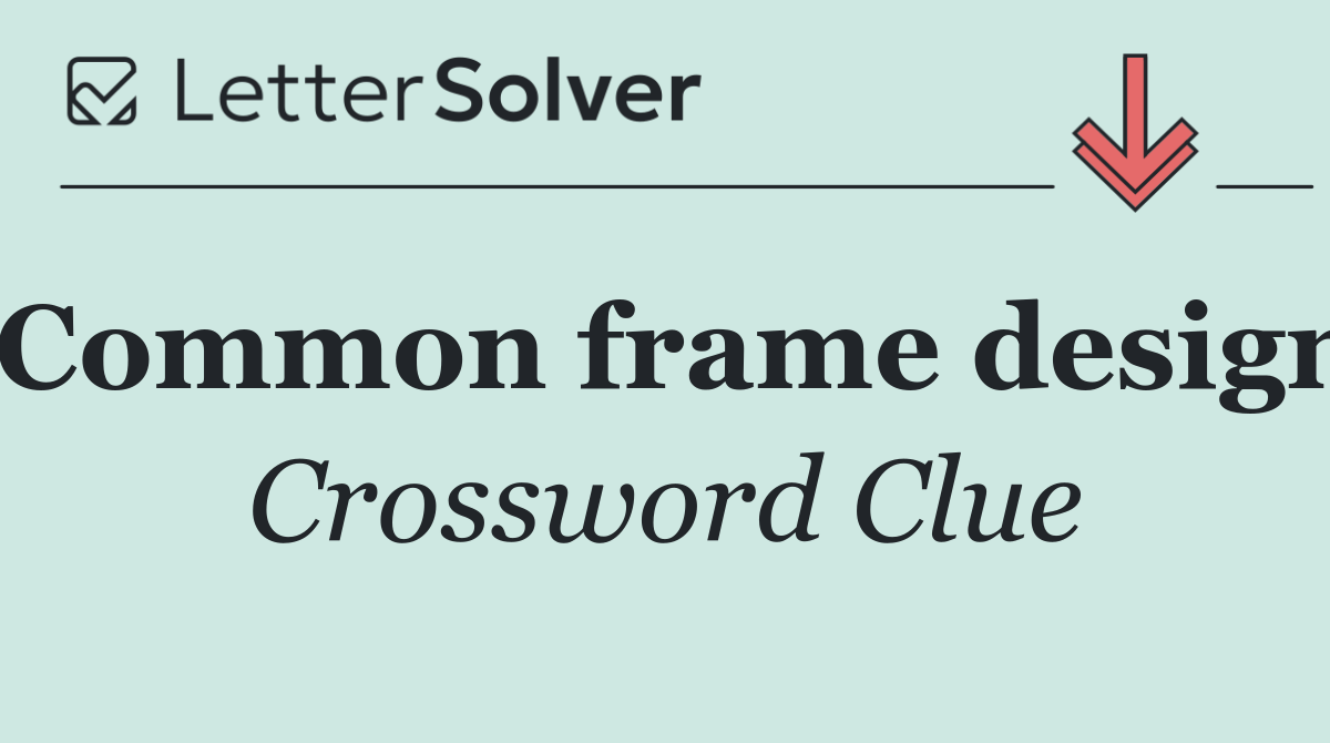 Common frame design