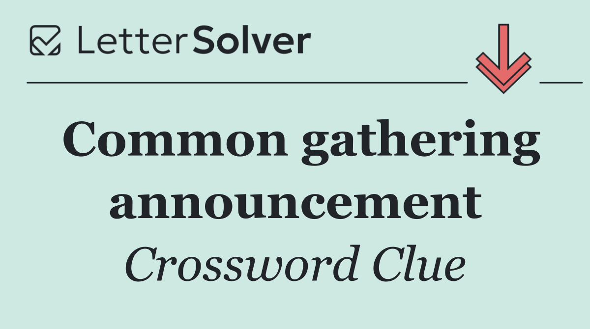 Common gathering announcement