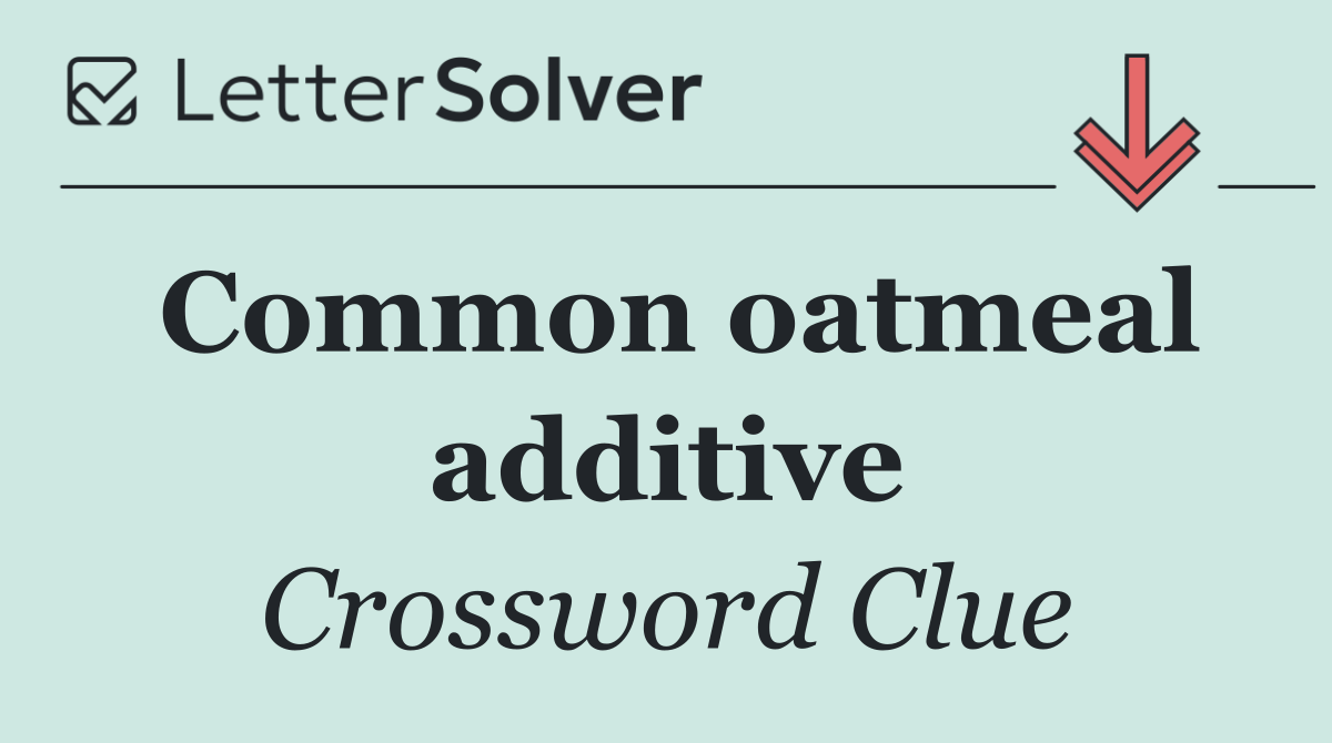 Common oatmeal additive