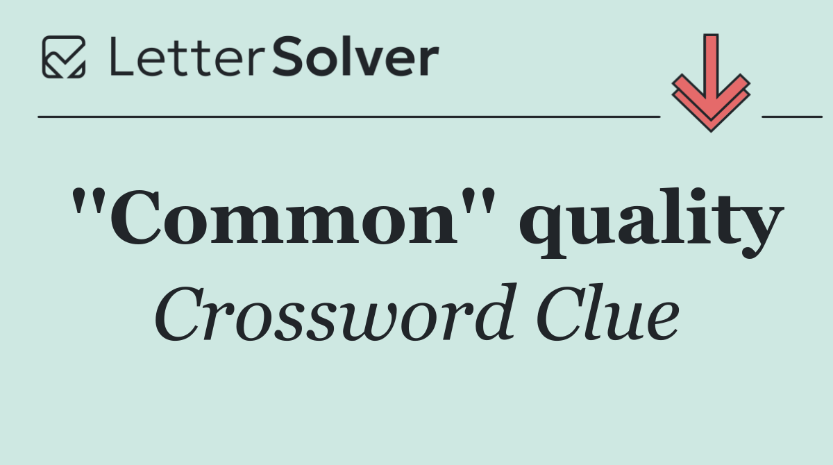 ''Common'' quality