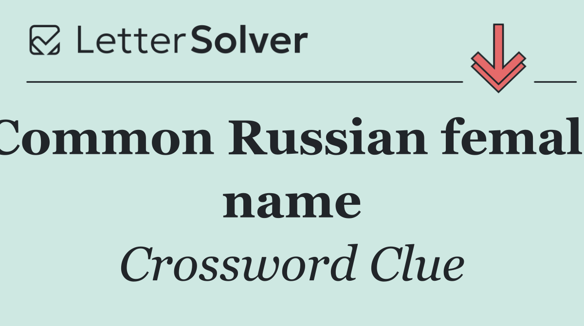 Common Russian female name