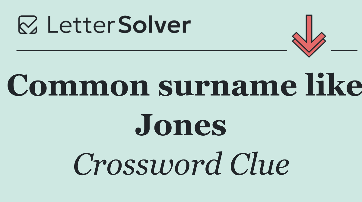 Common surname like Jones