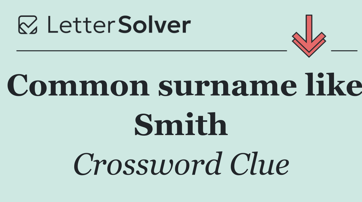 Common surname like Smith