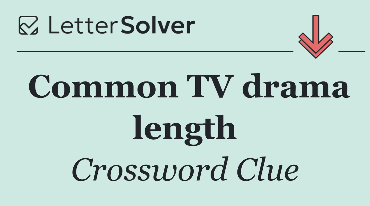 Common TV drama length