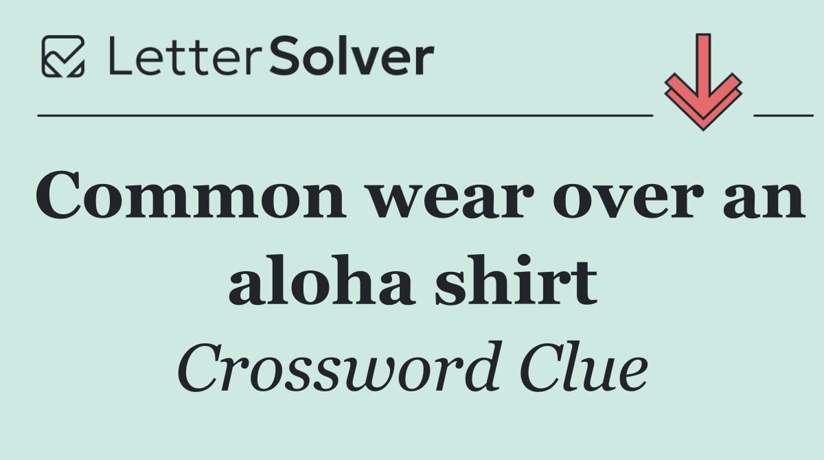 Common wear over an aloha shirt