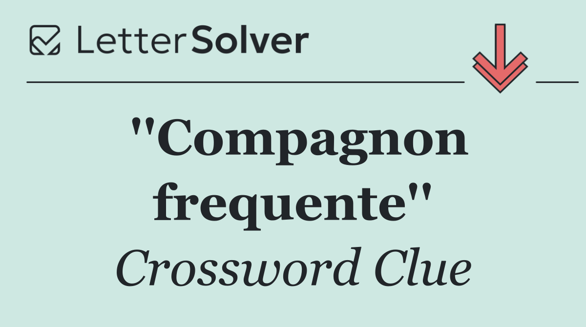 ''Compagnon frequente''