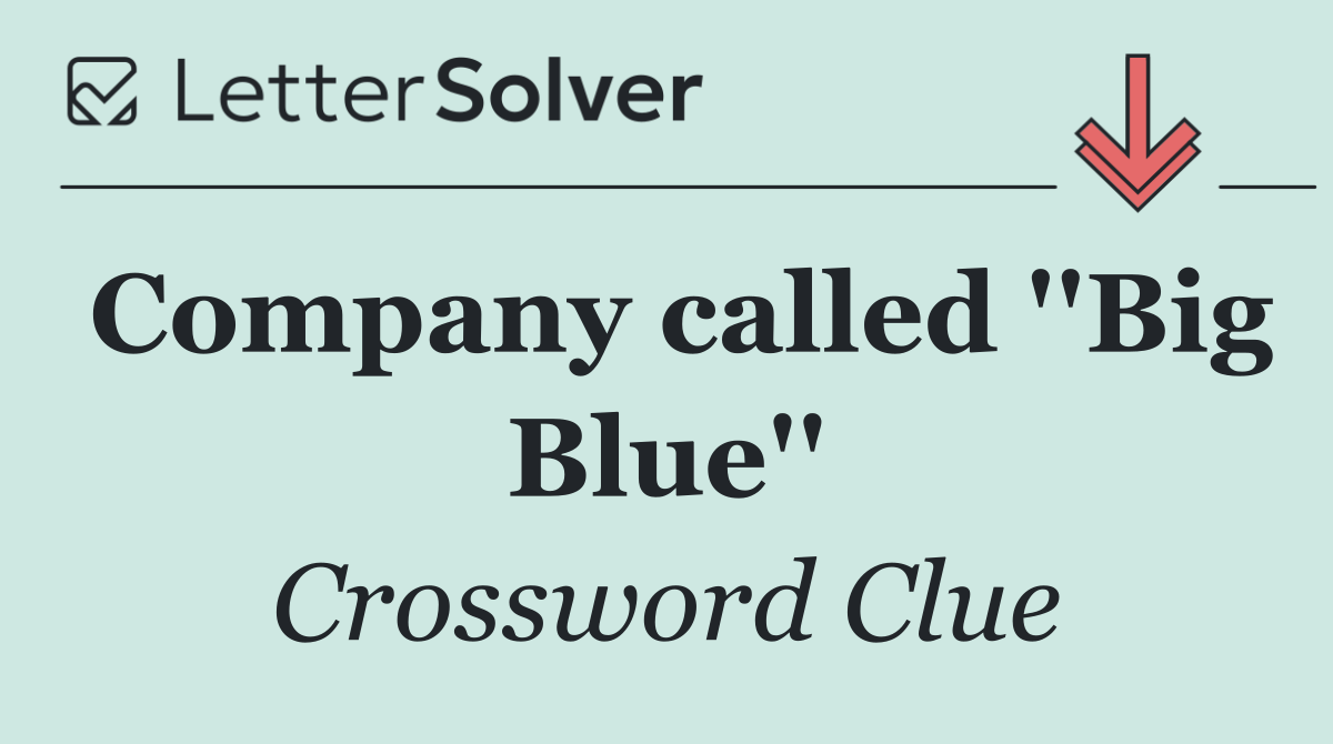 Company called ''Big Blue''