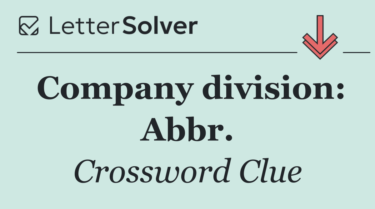 Company division: Abbr.