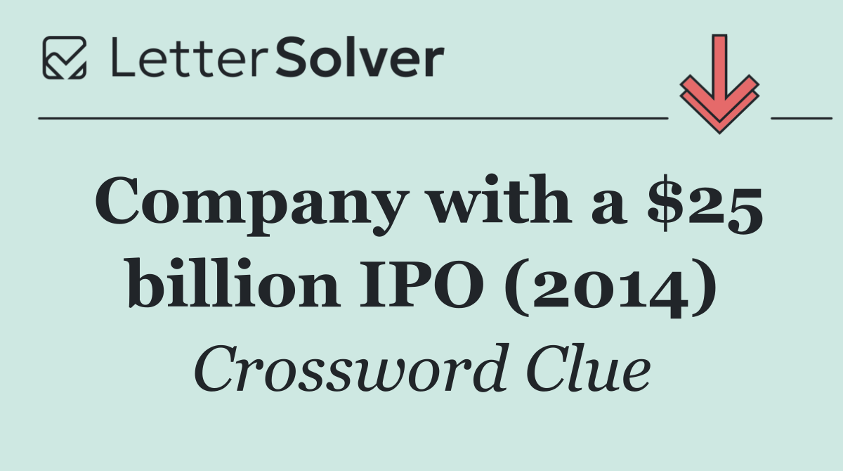 Company with a $25 billion IPO (2014)