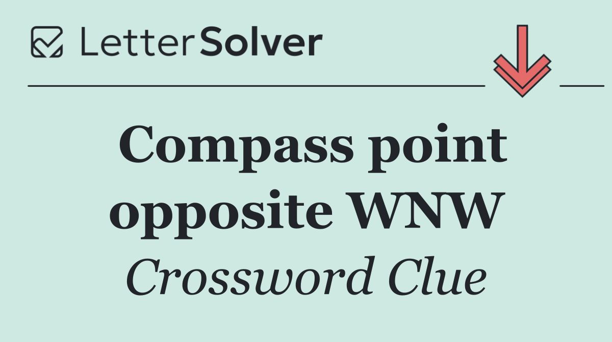 Compass point opposite WNW