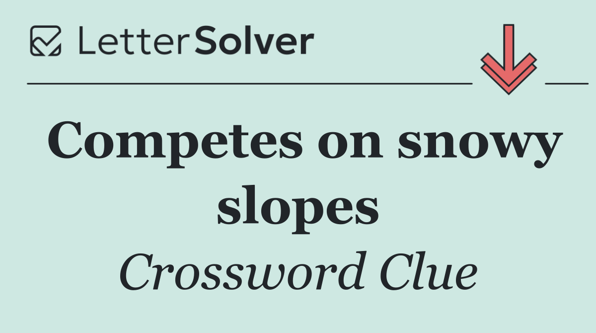 Competes on snowy slopes