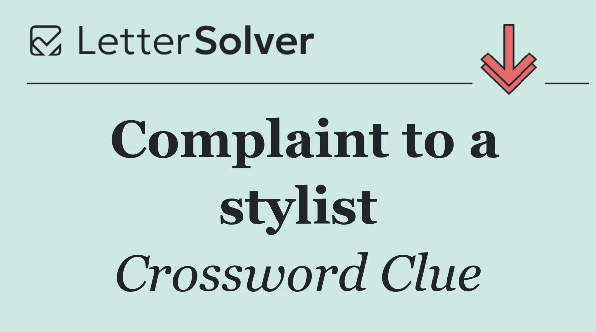 Complaint to a stylist