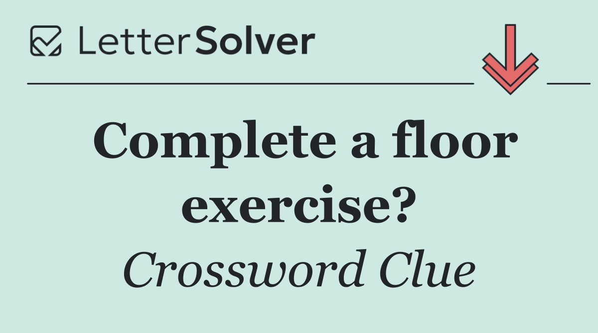 Complete a floor exercise?