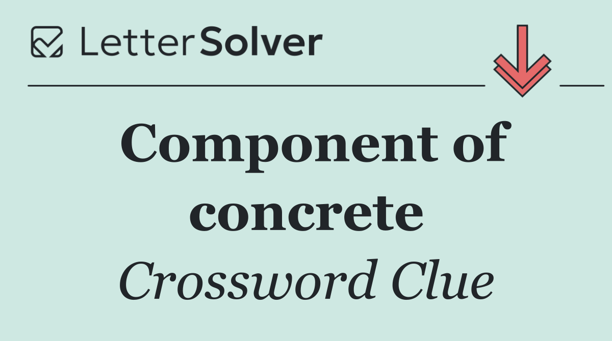 Component of concrete