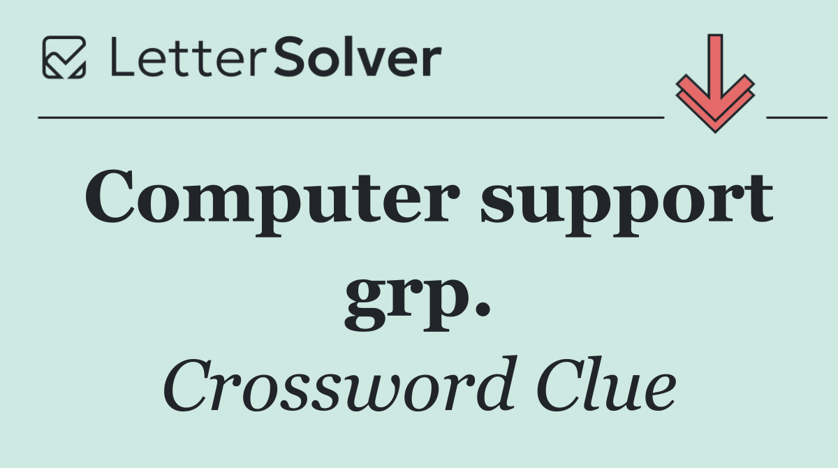 Computer support grp.