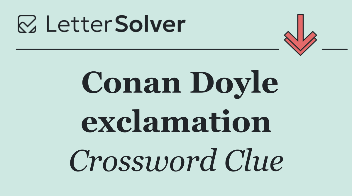 Conan Doyle exclamation