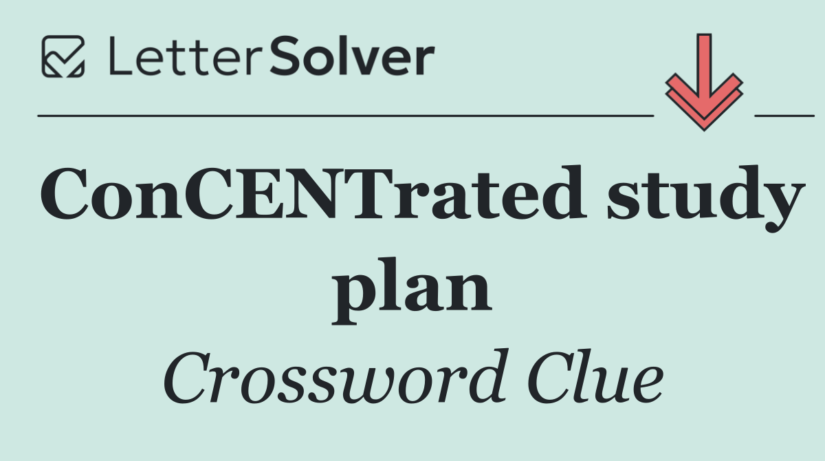 ConCENTrated study plan